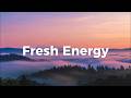Fresh Energy ❄️ Chillout & Deep House Music for Positive Morning Energy, Good Mood and Fresh Start