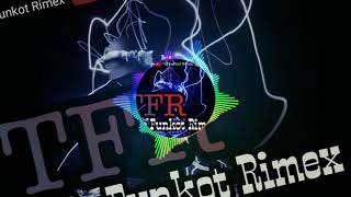 DJ FUNKOT KITIMANG ADEK KU SAYANG ( TFR)