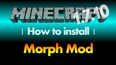 How to install Morph Mod 1.7.10 for Minecraft 1.7.10 (with download link)