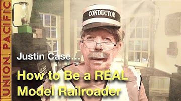 Justin Case...Top 8 Secrets for Becoming a REAL Model Railroader