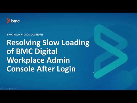 BMC Digital Workplace: How to Resolve Slow Loading  of BMC DWP Admin Console After Login