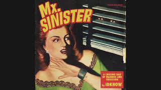 iDKHOW - Mx. Sinister (1 Hour)