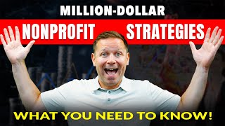 Million-Dollar Nonprofit Strategies: What You Need to Know!