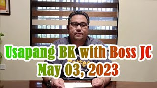 Usapang BK with Boss JC: 7 May 3, 2023