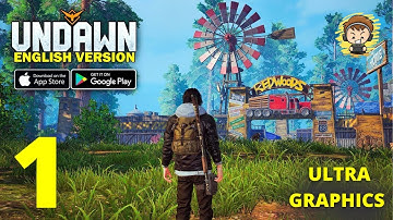 UNDAWN Global Launch Gameplay - Part 1 (Android, iOS)