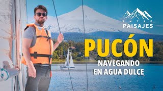 PUCON  | ¡Navegamos a vela en el lago Villarrica! ⛵ | Entre Paisajes con Alejandro Barros