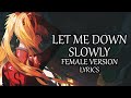 Nightcore  let me down slowly lyrics female version