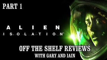Alien Isolation Part 01 - Off The Shelf Reviews