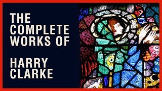 The Complete Works of Harry Clarke