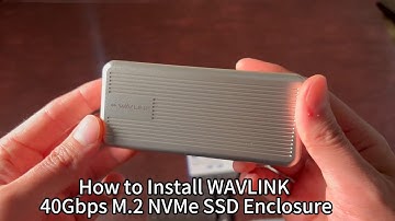 How to Install WAVLINK 40Gbps M.2 NVMe SSD Enclosure---WL ST401C