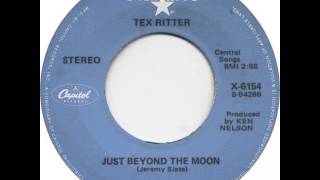 Video thumbnail of "Tex Ritter ~ Just Beyond The Moon"