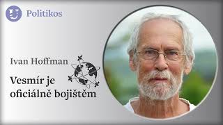 Ivan Hoffman: Vesmír je oficiálně bojištěm