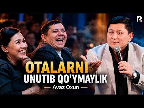 Avaz Oxun - Otalarni unutib qo'ymaylik