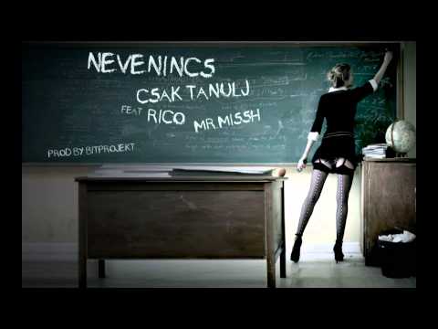 Nevenincs - Csak tanulj feat. Rico & Mr. Missh