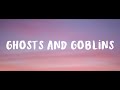 Ghosts  goblins  sharp dialect lyrics