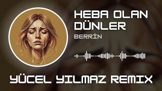 Berrin - Heba Olan Dünler (Yücel Yılmaz Remix) Resimi