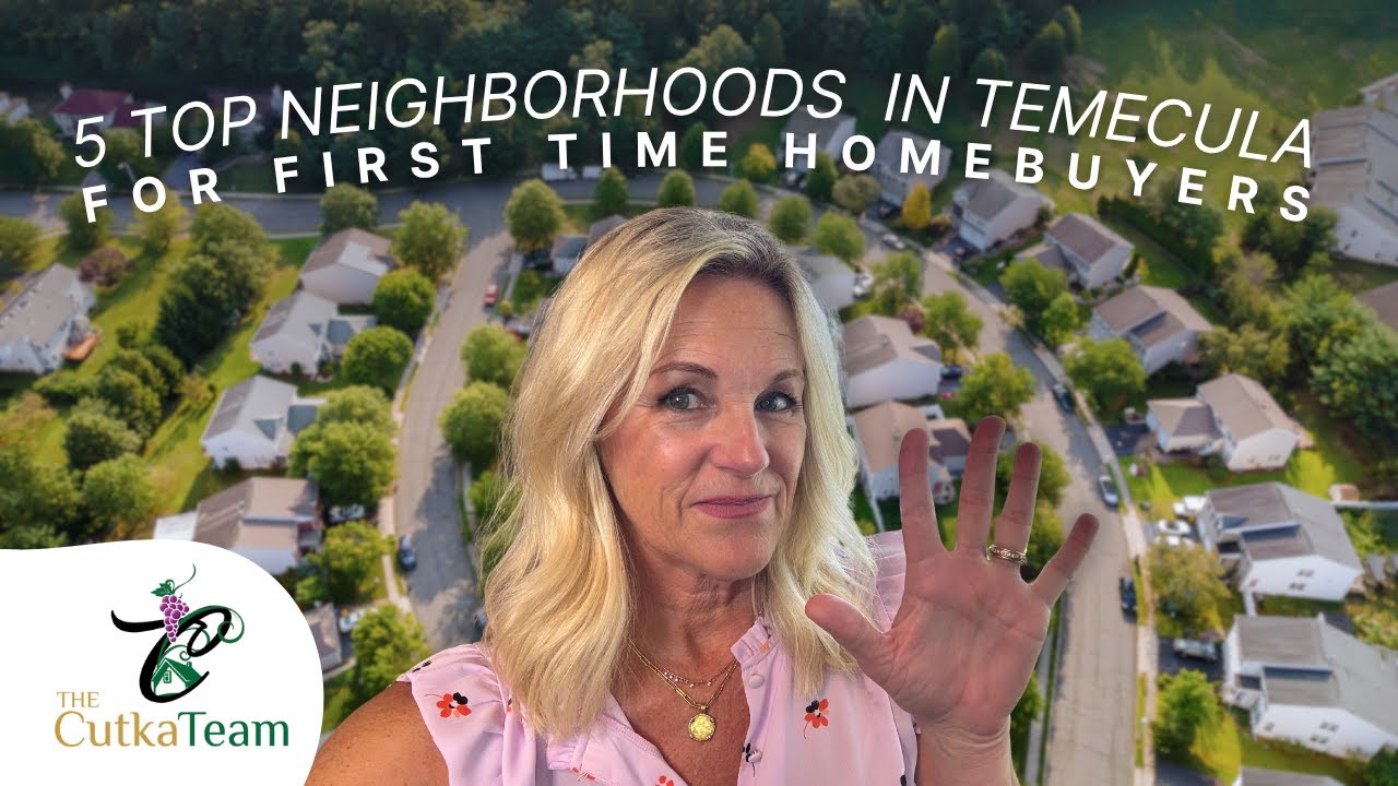 What are the 5 Best Neighborhoods in Temecula, CA for 1st Time Home Buyers?