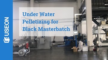 USEON Under Water Pelletizing for Black Masterbatch