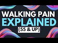 3 Biggest Reasons Walking Hurts If Over 55!