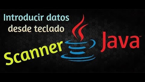 Introducir datos desde teclado en Java (Clase Scanner).