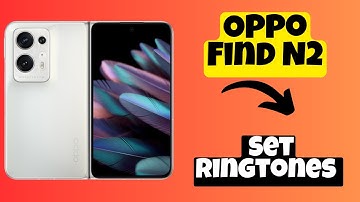 Oppo Find N2 Set Ringtones || How to set Custom ringtone || Ringtone settings