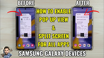 Samsung Galaxy Devices : How To Enable Pop Up View & Split Screen For Unsupported Apps