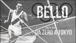 Sergio Bello - Da zero a Tokyo 1960 - 1964 - Parte Uno