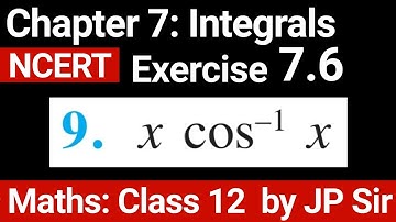 Class Maths 12 Exercise 7.6 Question 9 NCERT Solution | Chapter 7 Integrals | JP Sir