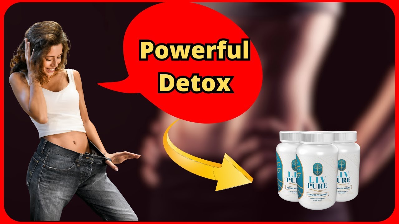 ?Liv Pure:The Natural Solution to Cleanse Your Body of Toxins| Livepure Does it work LivPure Benefit