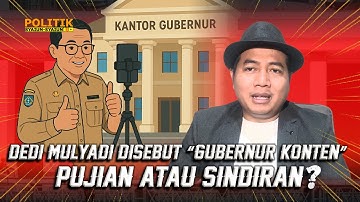 Dedi Mulyadi Disebut "Gubernur Konten" Pujian atau Sindiran? - Politik Syaiun-Syaiun Adi Prayitno