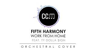 Fifth Harmony - Work From Home (feat. Ty Dolla $ign) (Orchestral Cover)
