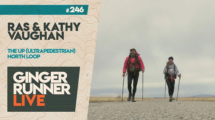 GRL #246 | Ras & Kathy Vaughan - The UP (UltraPede...