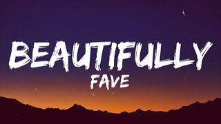 Fave -  Beautifully | Beautifully wonderfull love (Lyrics)