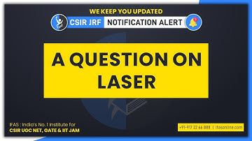 Laser Physics CSIR NET Physics Question Practice - IFAS