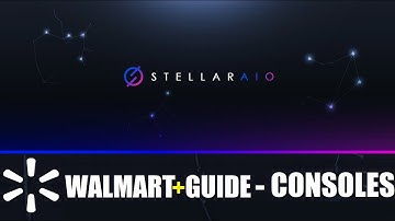 Stellar AIO Walmart PLUS Guide | Walmart + Consoles Stellar Tutorial
