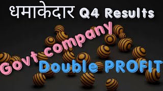 DOUBLE PROFIT  धमाकेदार Q4 RESULTS Govt company  DIVIDEND Rs 25 TOTAL, EXIT करें?