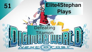 Digimon World Next Order: Defeating Titamon Ep 51