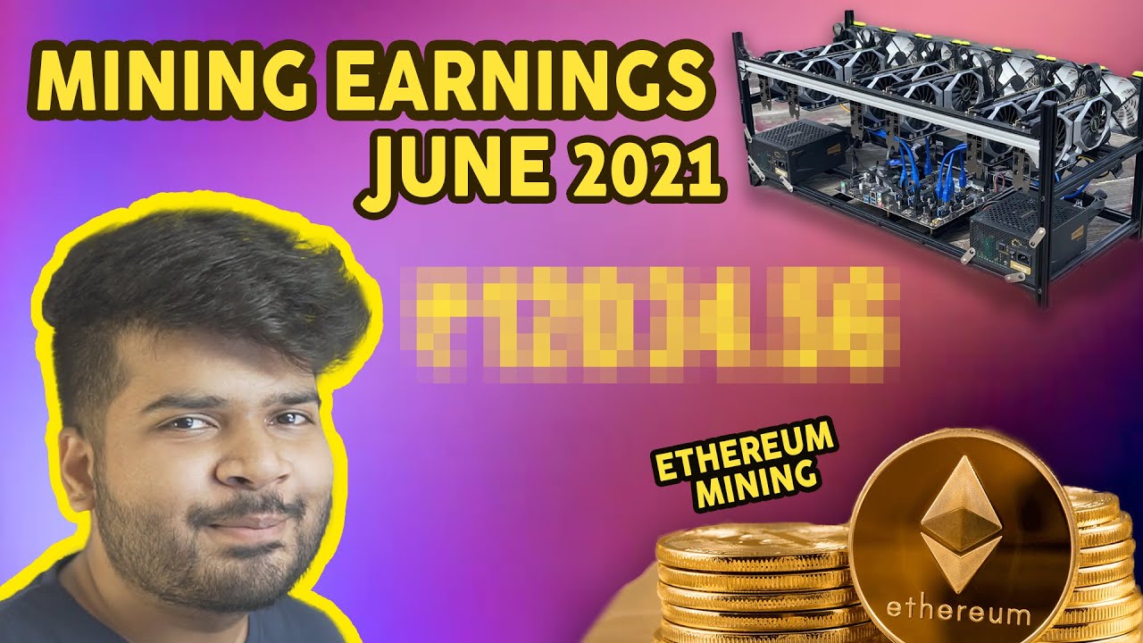 My Crypto Mining Income In June 2021 | Ethereum Mining ...