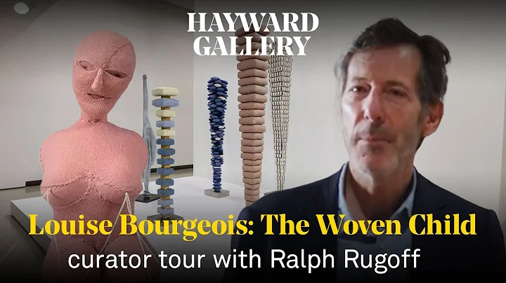 Louise Bourgeois: The Woven Child | Ralph Rugoff's...