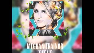 Video thumbnail of "Meghan Trainor - TITLE (Full Album)"
