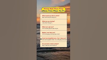 Tiếng Anh giao tiếp : Những câu hỏi cho nhân viên phục vụ P1 #Shorts