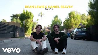 Dean Lewis, Daniel Seavey - Fix You (Official Audio)