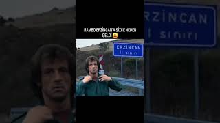 Rambo Erzincana Neden Geldi 😀