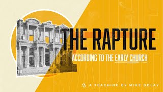 Mike Golay: The Rapture According to the Early Church Wealth