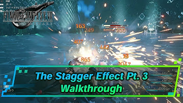 【Final Fantasy 7 Remake】The Stagger Effect Pt.3 - Battle Intel Report Tips【FF7R】