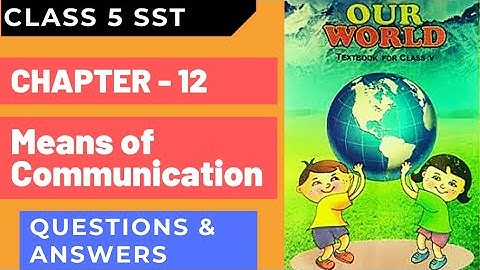 Class 5 SST | Ch 12 - Means of Communication | Questions Answers | Our World