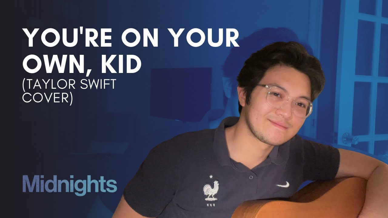 You're On Your Own, Kid - Taylor Swift | Mickey Santana Cover