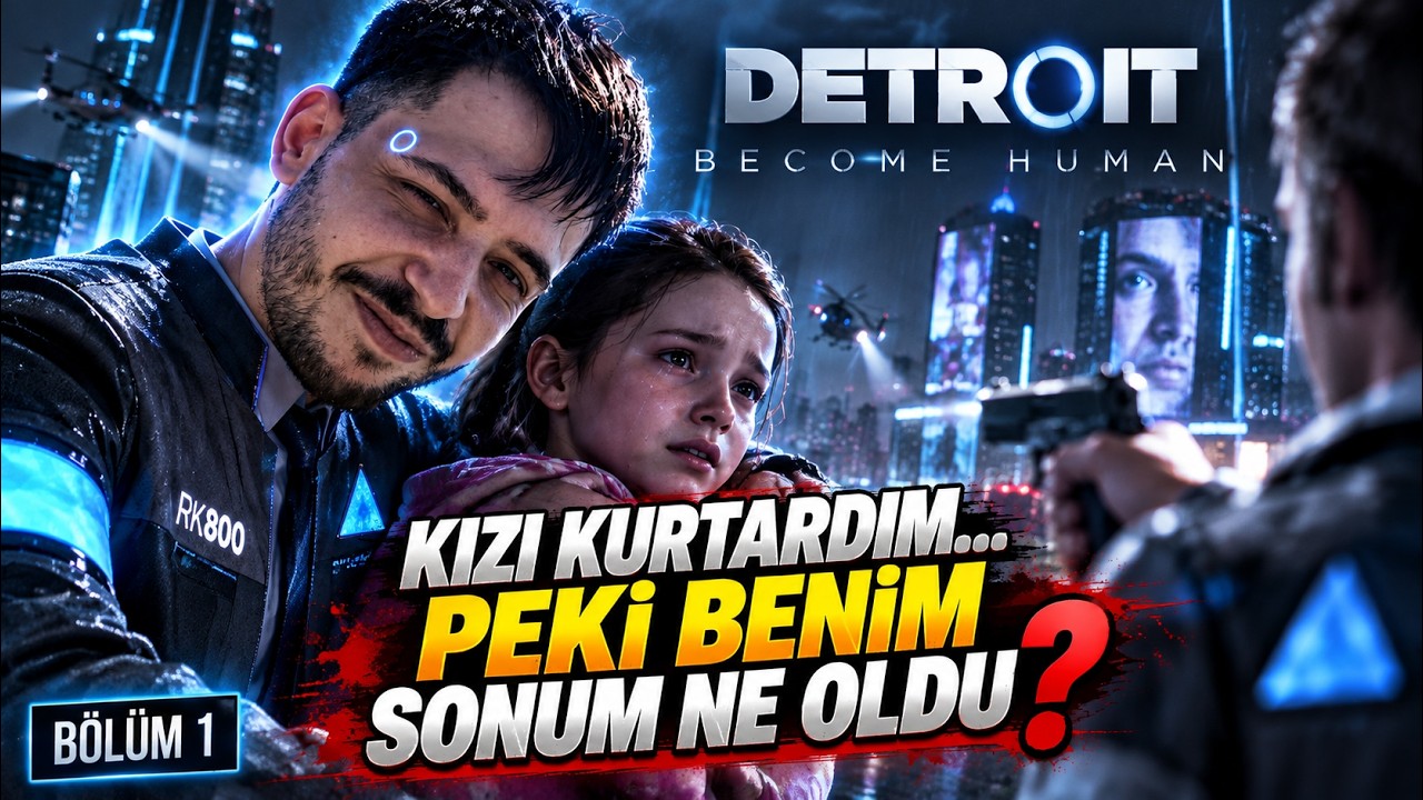 KIZI KURTARDIM… PEKİ BENİM SONUM NE OLDU   Detroit Become Human #1