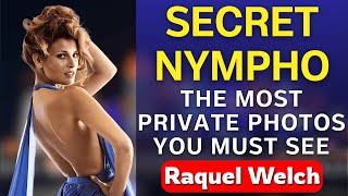 Raquel Welch Most Private Photos You Must See & Untold Story