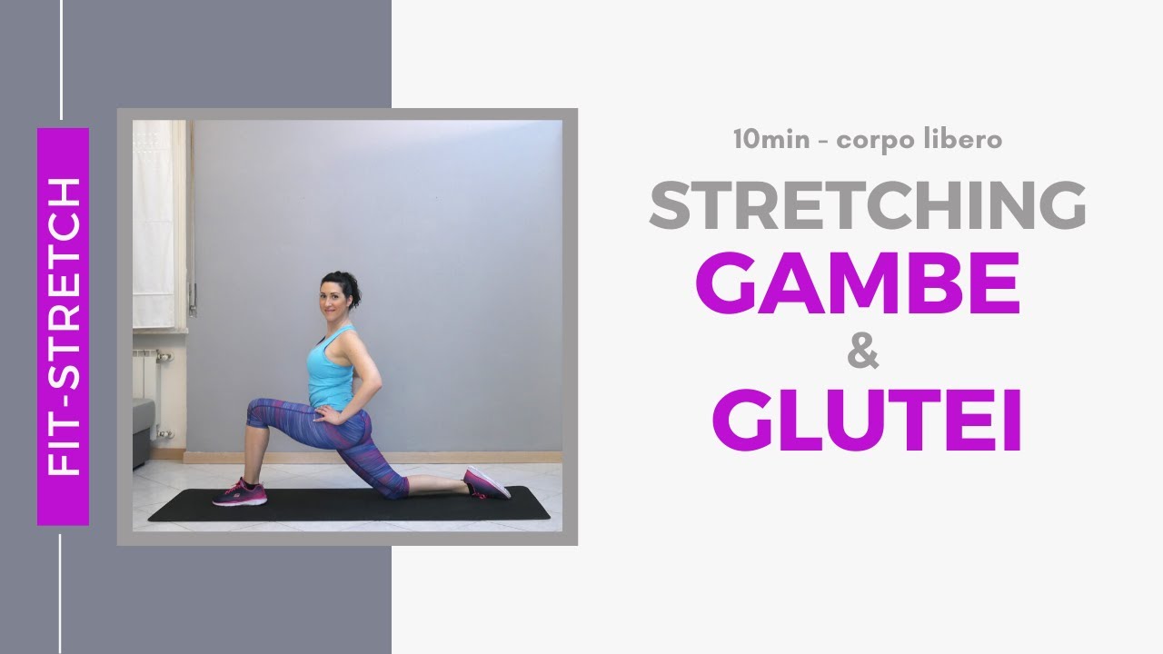 10min - Stretching gambe e glutei - YouTube